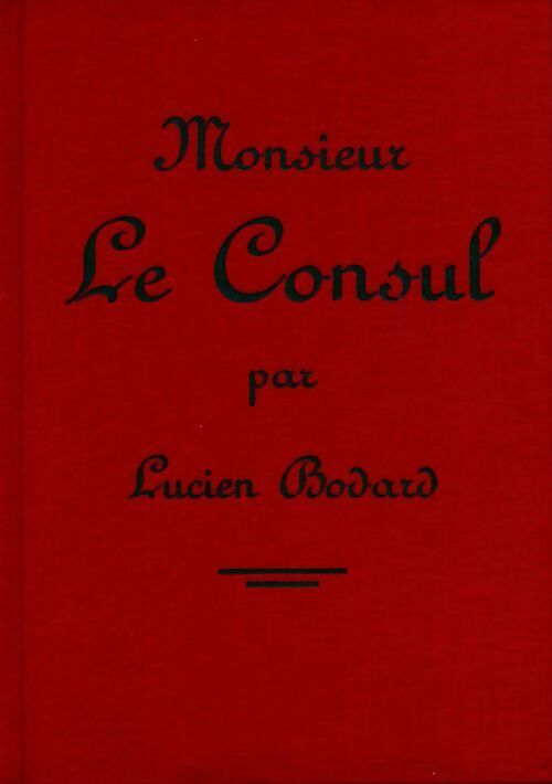 Monsieur le consul - Lucien Bodard -  Le cercle du nouveau livre - Livre