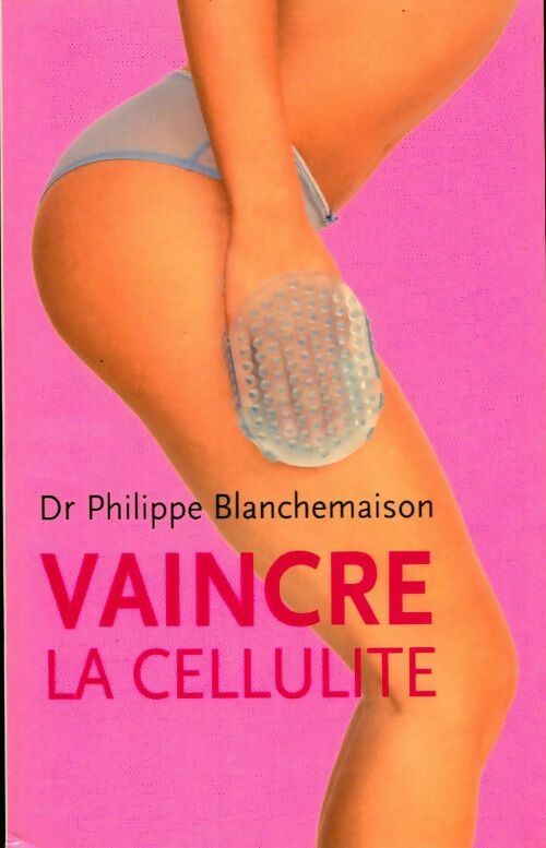 Livrenpoche : Vaincre la cellulite - Philippe Blanchemaison - Livre
