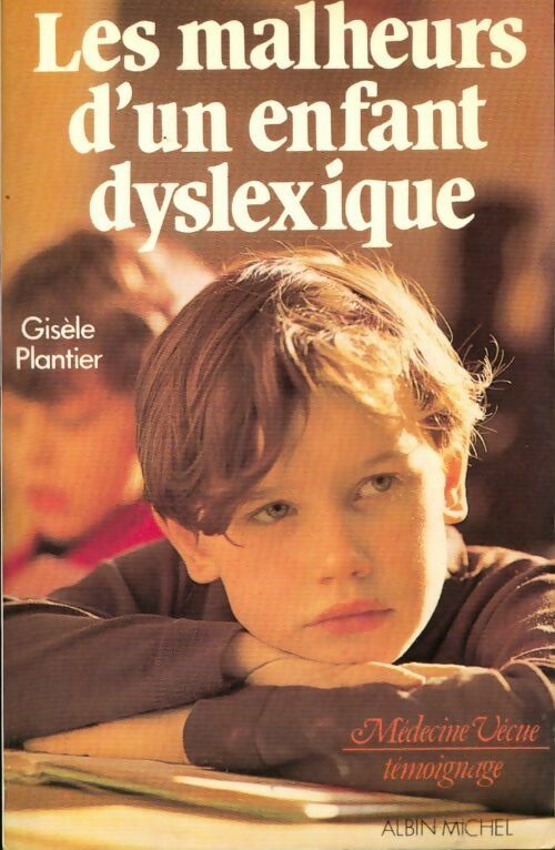 Livrenpoche : Les malheurs d'un enfant dyslexique - Gisèle Plantier - Livre