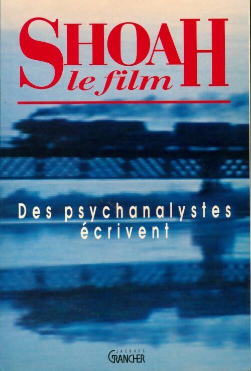 Livrenpoche : Shoah, le film. Des psychanalystes écrivent - Collectif - Livre