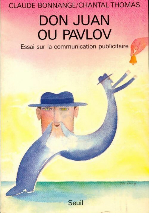 Livrenpoche : Don Juan ou Pavlov. Essai sur la communication publicitaire - Claude Bonnange - Livre
