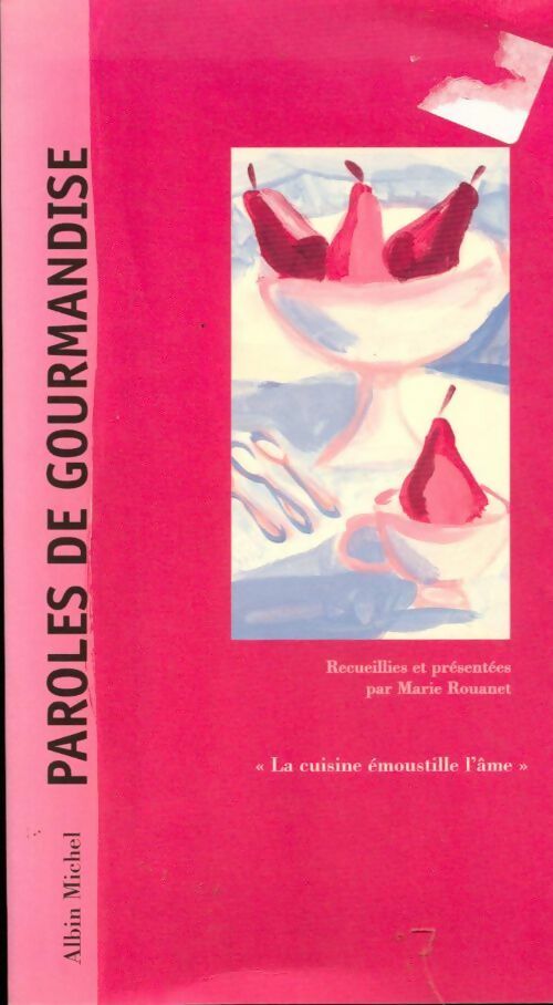 Livrenpoche : Paroles de gourmandise - Marie Rouanet - Livre