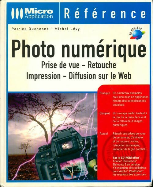 Livrenpoche : Photo numérique. Prise de vue, retouche, impression, diffusion sur le Web - Patrick Duchesne - Livre
