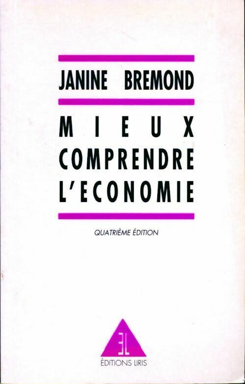 Livrenpoche : Mieux comprendre l'économie Tome I - Janine Brémond - Livre