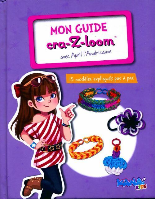Mon guide cra-Z-loom - Mathilde Paris -  Kanaï GF - Livre