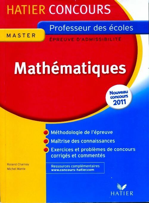Mathématiques. Concours CRPE 2011, épreuve d'admissibilité - Michel Mante -  Hatier concours - Livre