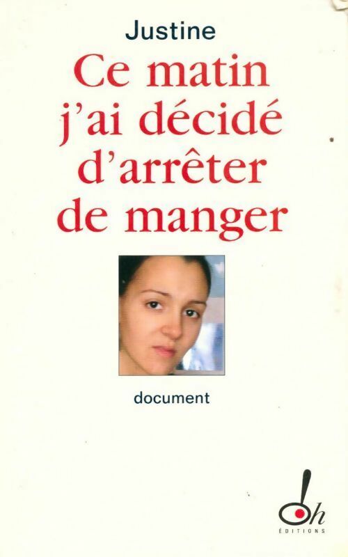 Livrenpoche : Ce matin, j'ai décidé d'arrêter - Justine - Livre