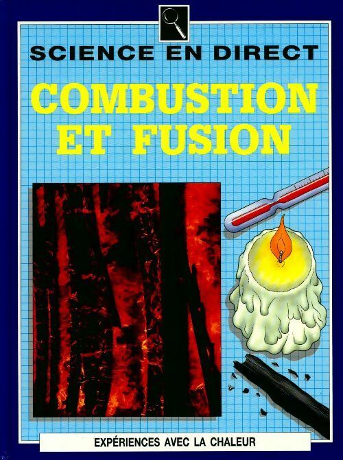 Combustion et fusion - Peter Lafferty -  Sciences en direct - Livre