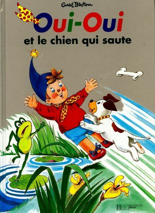 Oui-Oui et le chien qui saute - Enid Blyton - Livre