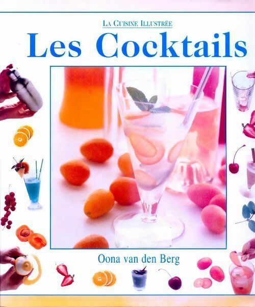 Les cocktails - Oona Van Den Berg -  La cuisine illustrée - Livre