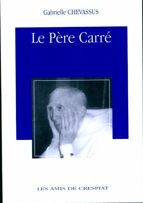 Livrenpoche : Le père Carré - Danielle Chevalier - Livre