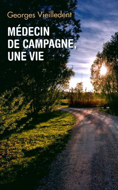 Livrenpoche : Médecin de campagne, une vie - Georges Vieilledent - Livre