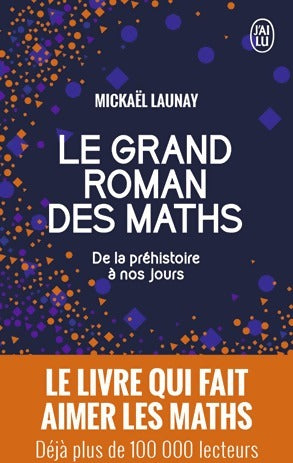 Livrenpoche : Le grand roman des maths. De la préhistoire à nos jours - Mickael Launay - Livre