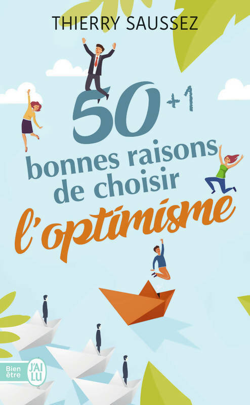 Livrenpoche : 50+1 bonnes raisons de choisir l'optimisme - Thierry Saussez - Livre