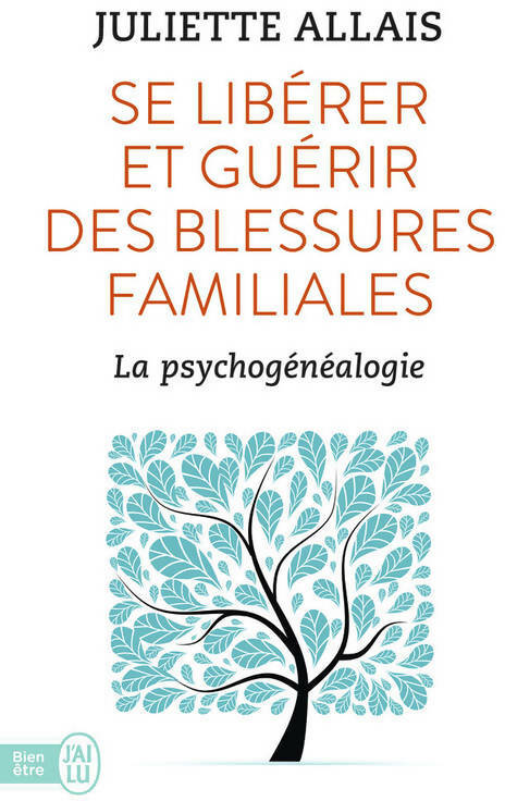 Livrenpoche : Se libérer et guérir des blessures familiales. La psychogénéalogie - Juliette Allais - Livre