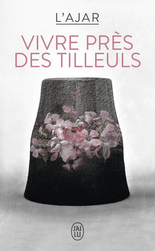Vivre près des tilleuls - L'Ajar - Livre