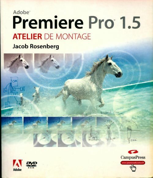 Adobe Premiere Pro 1.5. Atelier de montage - Jacob Rosenberg - Livre
