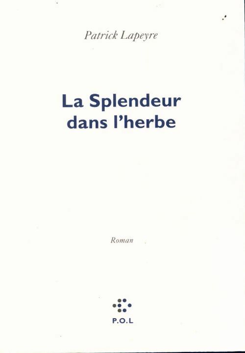 Livrenpoche : La splendeur dans l'herbe - Patrick Lapeyre - Livre