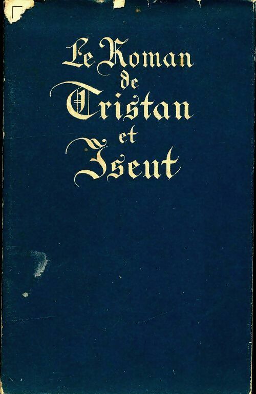 Le roman de Tristan et Iseut - Pierre Champion -  Bibliothèque de Cluny - Livre