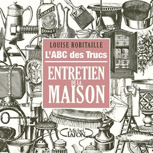 Entretien de la maison - Louise Robitaille - Livre