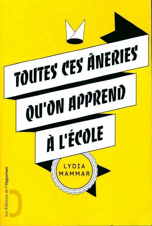 Livrenpoche : Toutes ces âneries qu'on apprend à l'école - Lydia Mammar - Livre