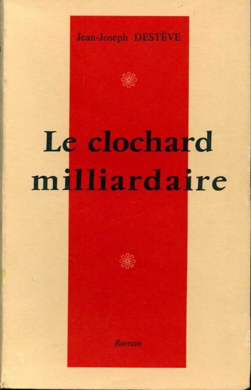 Livrenpoche : Le clochard milliardaire - Jean-Joseph Destève - Livre