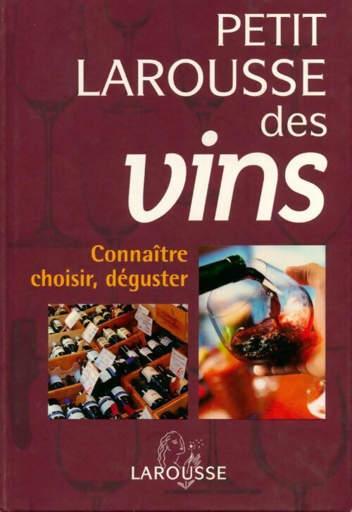 Petit Larousse des vins - Collectif -  Larousse GF - Livre