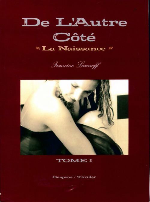 Livrenpoche : De l'autre côté Tome I : La naissance - Francine Lazareff - Livre