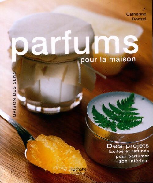 Livrenpoche : Parfums pour la maison - Catherine Donzel - Livre