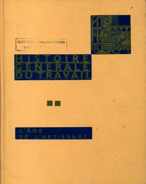 Livrenpoche : Histoire générale du travail Tome II : L'âge de l'artisanat - Collectif - Livre