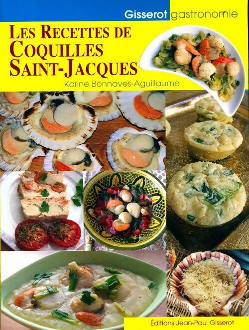 Livrenpoche : Les recettes de coquilles Saint-Jacques - Karine Bonnaves-Aguillaume, Bonnaves-Aguillaume - Livre