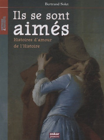Livrenpoche : Ils se sont aimés. Histoires d'amour de l'histoire - Solet - Livre
