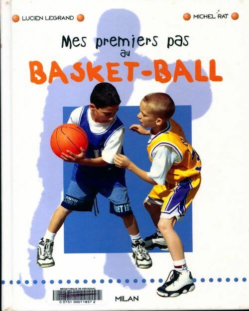 Mes premiers pas au basket-ball - Lucien Legrand -  Mes premiers pas - Livre