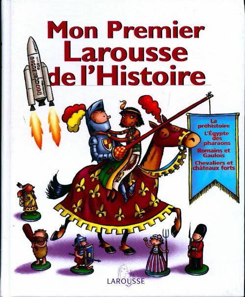 Livrenpoche : Mon premier Larousse de l'histoire - Collectif - Livre