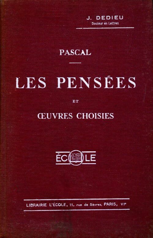 Livrenpoche : Les pensées et oeuvres choisies de Pascal - J. Dedieu - Livre