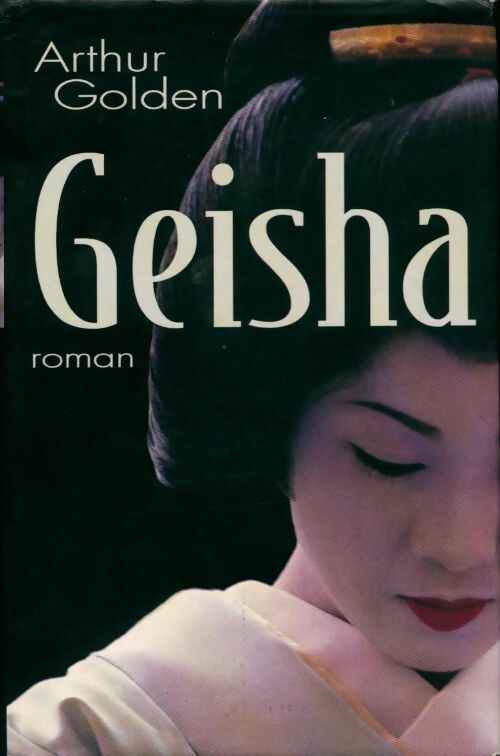 Geisha - Arthur Golden -  France Loisirs GF - Livre