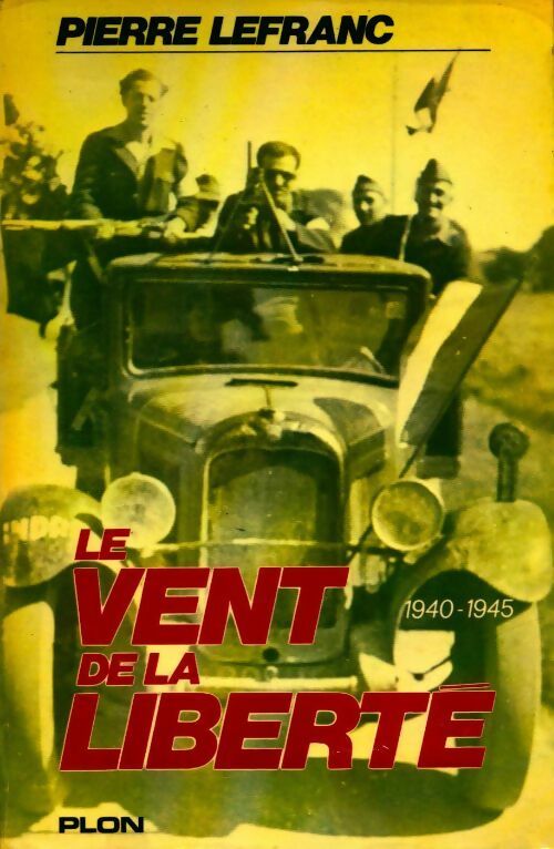 Livrenpoche : Le vent de la liberté 1940-1945 - Pierre Lefranc - Livre