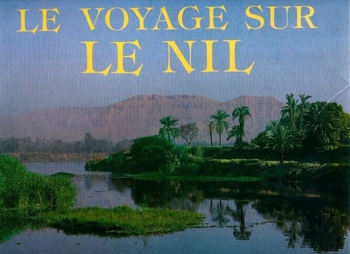 Le voyage sur le Nil - Christian Jacq - Livre
