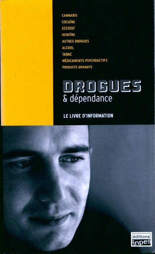 Livrenpoche : Drogues & dépendance. Le livre d'information - Collectif - Livre