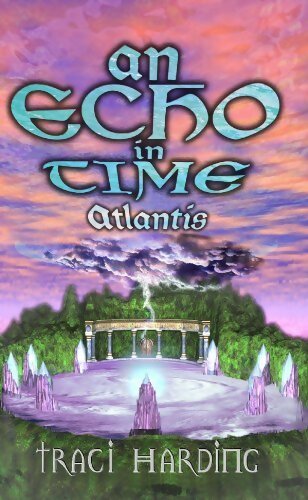 Livrenpoche : The ancient future trilogy : An echo in time - atlantis 2 - Traci Harding - Livre