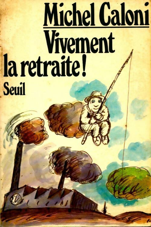 Livrenpoche : Vivement la retraite ! - Michel Caloni - Livre