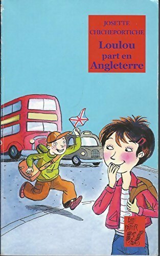 Livrenpoche : Loulou part en Angleterre - Josette Chicheportiche - Livre