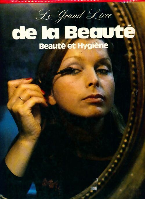 Livrenpoche : Le grand livre de la beauté - Collectif - Livre