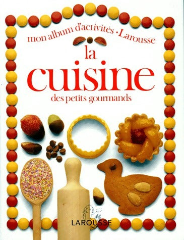 Livrenpoche : La cuisine des petits gourmands - Angela Wilkes - Livre
