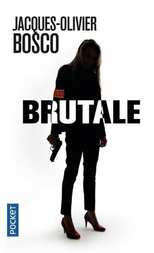 Livrenpoche : Brutale - Jacques-Olivier Bosco - Livre
