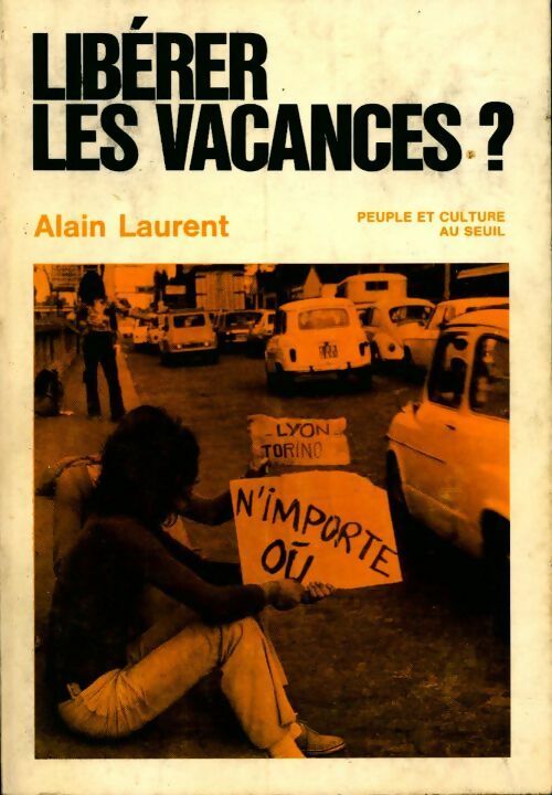 Livrenpoche : Libérer les vacances ? - Alain Laurent - Livre