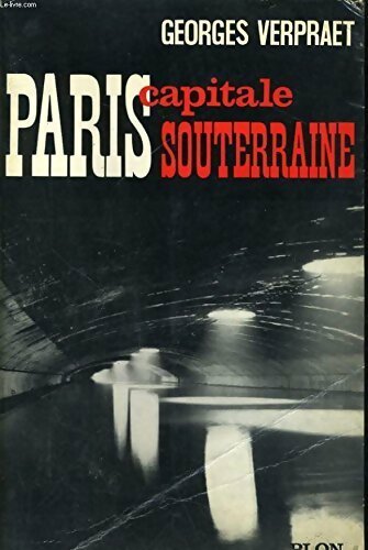 Livrenpoche : Paris capitale souterraine - Georges Verpraet - Livre