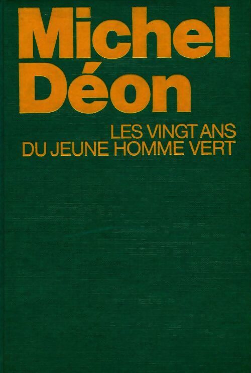 Les vingt ans du jeune homme vert - Michel Déon - Livre