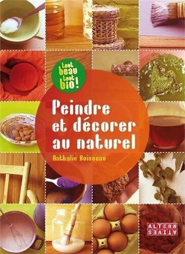 Livrenpoche : Peindre et décorer au naturel - Nathalie Boisseau - Livre