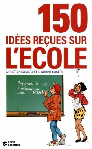 Livrenpoche : 150 idées reçues sur l'école - Christian Camara - Livre